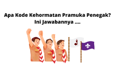 Apa Kode Kehormatan Pramuka Penegak? Ini Jawabannya ....