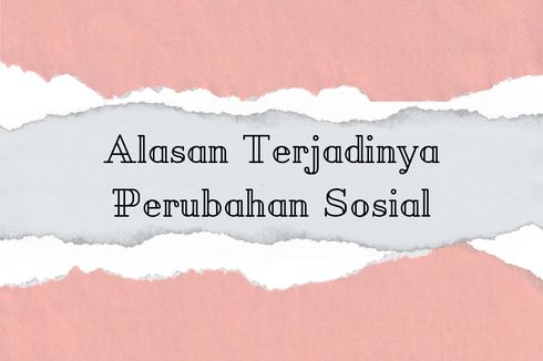 Alasan Terjadinya Perubahan Sosial