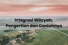 Integrasi Wilayah: Pengertian dan Contohnya