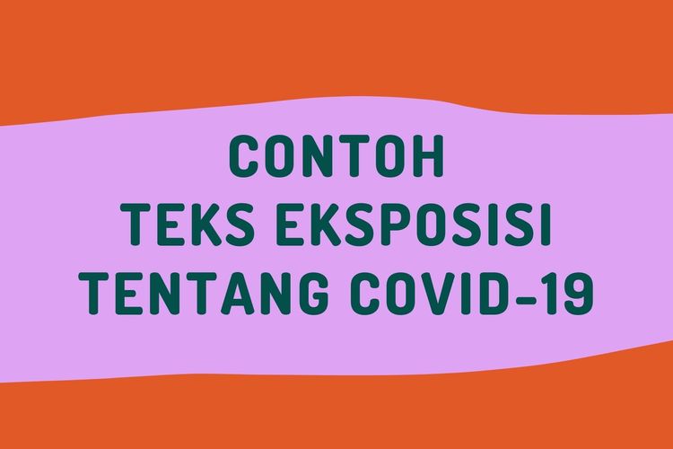 Contoh Teks Eksposisi Tentang Covid 19 Halaman All Kompas Com