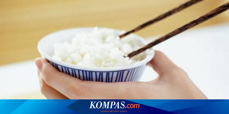 Makan Nasi Sisa Kemarin Ternyata Bermanfaat Bagi Kesehatan Halaman All Kompas Com