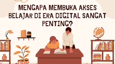 Mengapa Membuka Akses Belajar di Era Digital Sangat Penting?