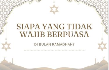 Siapa yang tidak wajib berpuasa di bulan ramadhan?