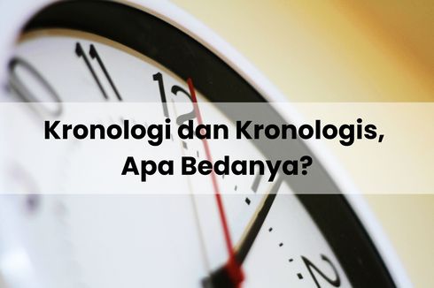 Kronologi dan Kronologis, Apa Bedanya?