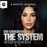 Kim Kardashian’s The System: The Case of Kevin Keith Tayang Eksklusif di Spotify