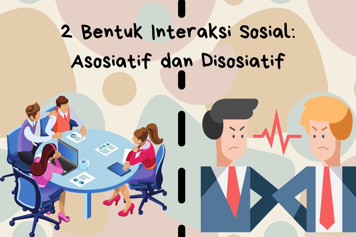 2 Bentuk Interaksi Sosial: Asosiatif Dan Disosiatif