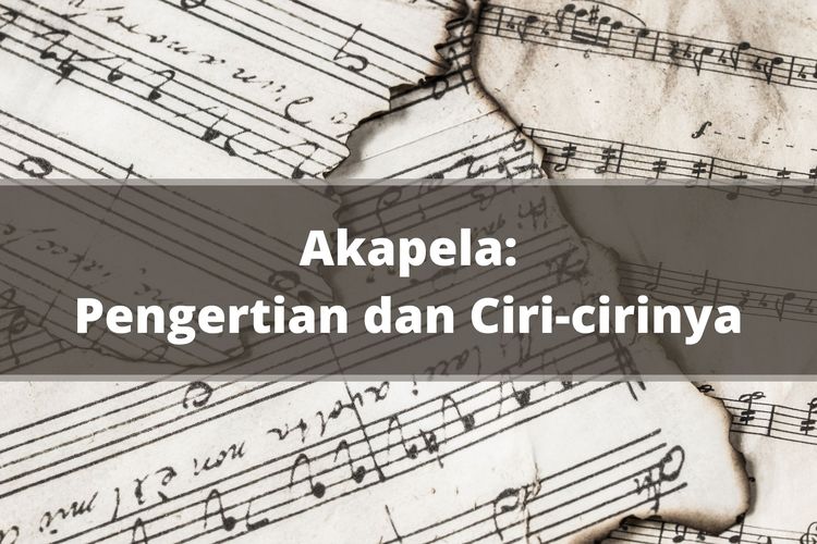 Akapela: Pengertian dan Ciri-cirinya