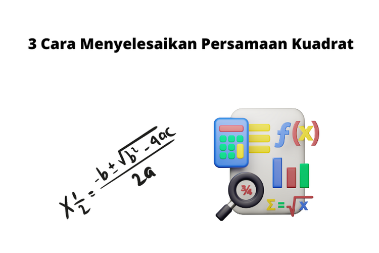 3 Cara Menyelesaikan Persamaan Kuadrat