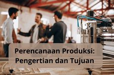 Perencanaan Produksi: Pengertian dan Tujuan