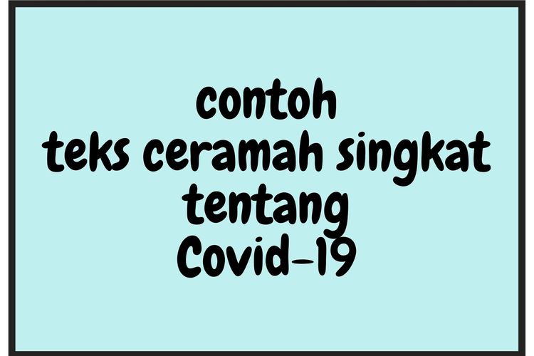 Contoh Teks Ceramah Singkat Tentang Covid 19 Halaman All Kompas Com