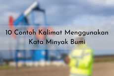 10 Contoh Kalimat Menggunakan Kata Minyak Bumi