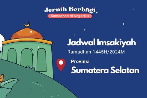Jadwal Imsak dan Buka Puasa di Provinsi Sumatera Selatan, 27 Maret 2024
