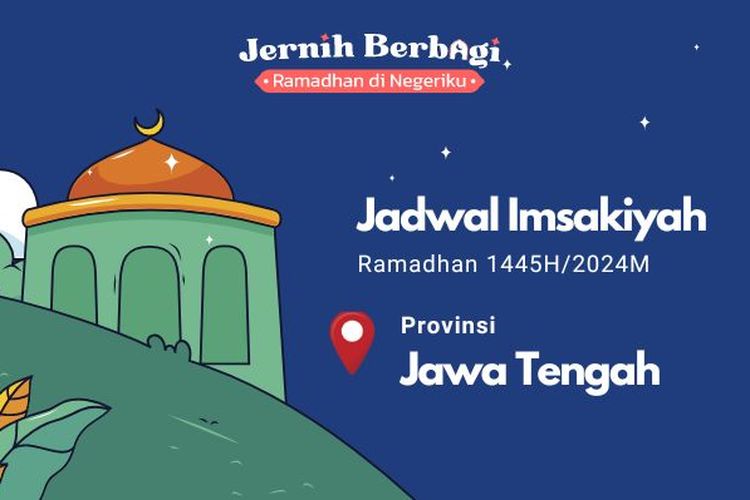 Berikut jadwal imsak dan buka puasa di Jawa Tengah pada Ramadhan 2024.