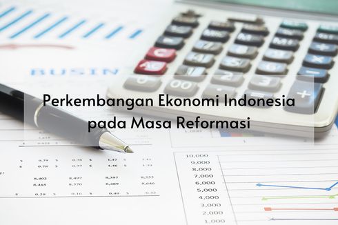 Perkembangan Ekonomi Indonesia pada Masa Reformasi