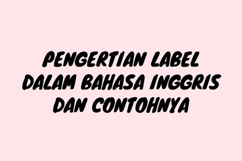 Pengertian Label dalam Bahasa Inggris dan Contohnya