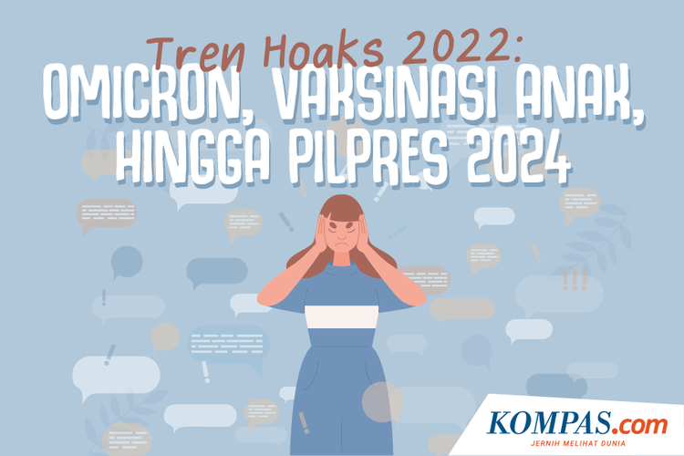 Tren Hoaks 2022: Omicron, Vaksinasi Anak, hingga Pilpres 2024
