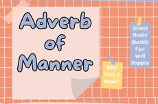 Adverb of Manner: Pengertian, Fungsi, Jenis, dan Contoh Kalimatnya