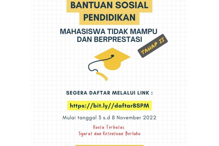 Bantuan Sosial Pendidikan Mahasiswa Tidak Mampu dan Berprestasi Tahap II Kab. Tasikmalaya bagi mahasiswa S1 PTN dan PTS. 
