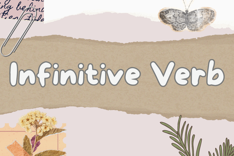 Infinitive verb adalah salah satu bentuk verb (kata kerja) yang didahului kata to sebelum kata verb.