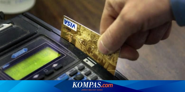 Kartu Debit Masih Mendominasi Transaksi Perbankan Halaman All Kompas Com