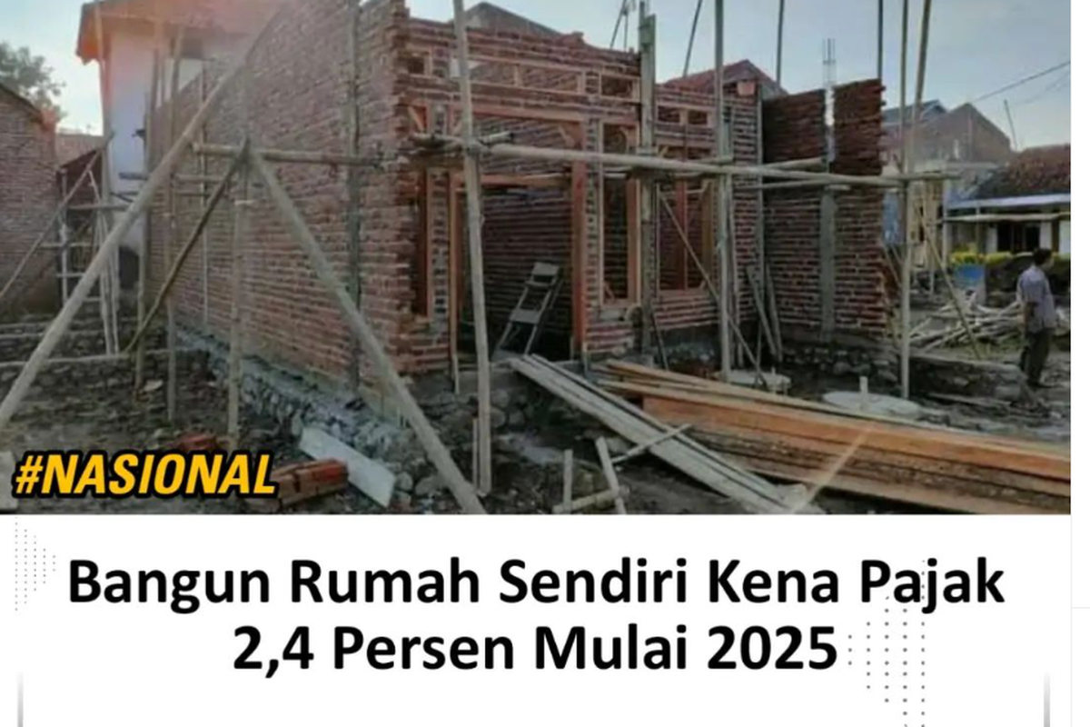 Bangun Rumah Sendiri Kok Kena Pajak? Ini Penjelasan Kemenkeu