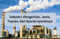 Industri: Pengertian, Jenis, Tujuan, dan Syaratnya