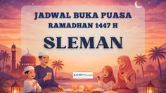  Jadwal Buka Puasa Kabupaten Sleman Hari Ini 9 Maret 2026