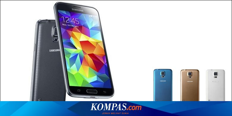 Bicara Soal Smartphone Mari Bicara Soal Samsung Galaxy S5 Halaman All Kompas Com