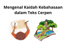 Mengenal Kaidah Kebahasaan dalam Teks Cerpen