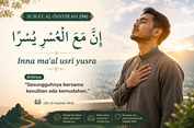 Inna Ma'al Usri Yusra Artinya Apa? Makna Surat Al-Insyirah Ayat 6