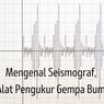 Mengenal Seismograf, Alat Pengukur Gempa Bumi
