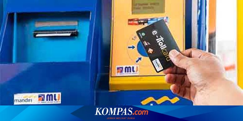 Ini Daftar Kartu Elektronik Buat Pembayaran Tol Trans Jawa Halaman All Kompas Com
