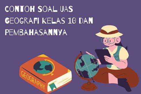 Contoh Soal UAS Geografi Kelas 10 dan Pembahasannya