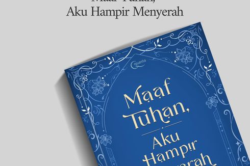 Menemukan Harapan di Tengah Putus Asa Bersama Buku Maaf Tuhan Aku Hampir Menyerah