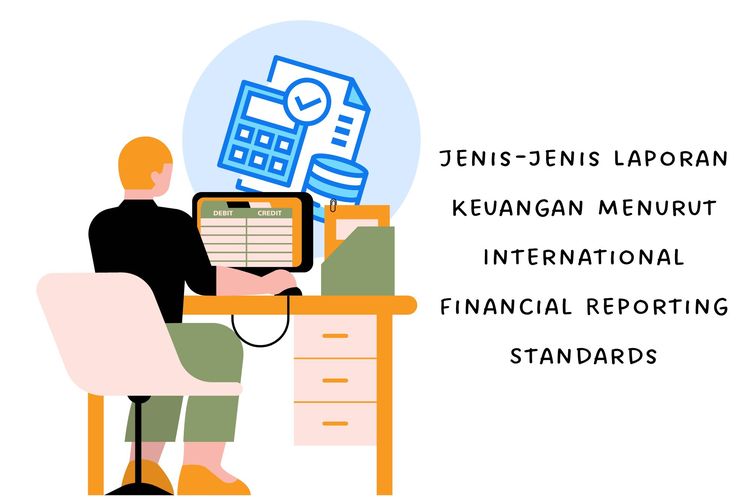 Jenis-jenis laporan keuangan menurut International Financial Reporting Standards (IFRS), salah satunya adalah laporan perubahan ekuitas.