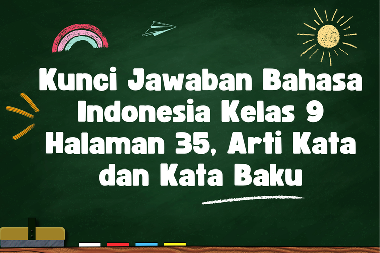 Kunci Jawaban Bahasa Indonesia Kelas 9 Halaman 35, Arti Kata dan Kata Baku