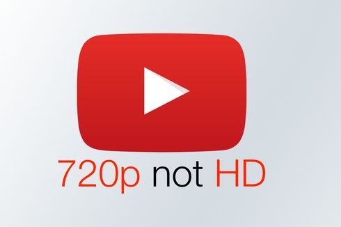 YouTube Tak Lagi Kategorikan Video 720p sebagai 