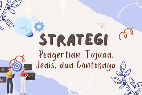 Strategi: Pengertian, Tujuan, Jenis, dan Contohnya