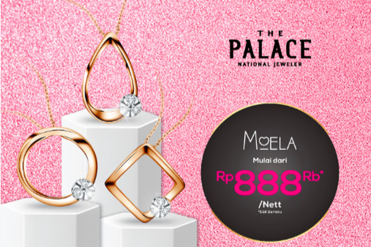 Koleksi MOELA dari The Palace Jeweler. 