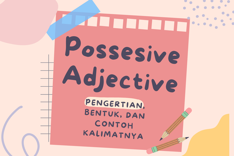 Possessive Adjective Serta Penjelasan Dan Contoh Kalimatnya The Best