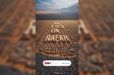 Ketika Seruan "All Eyes on Rafah" Menggema di Media Sosial...