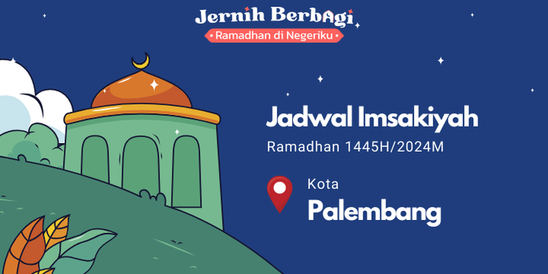 Jadwal Imsakiyah Ramadhan 1445 H/2024 M Kota Palembang