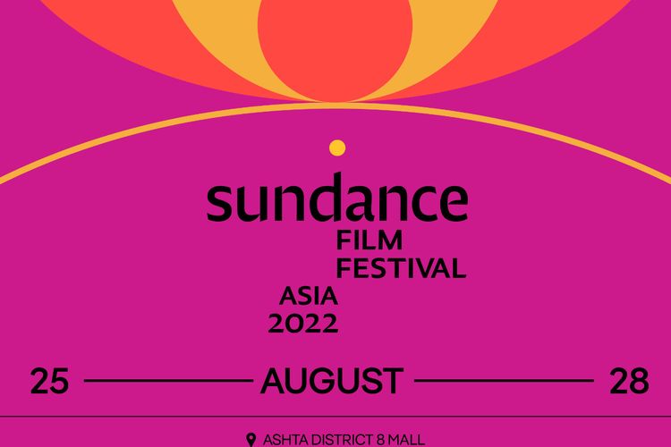 Poster acara Sundance Film Festival: Asia 2022 yang akan hadir secara offline di Jakarta.