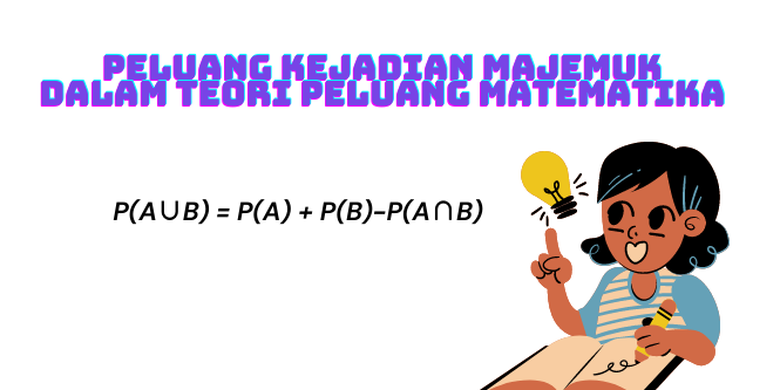 Cara Mengerjakan Peluang Kejadian Majemuk Dalam Teori Matematika