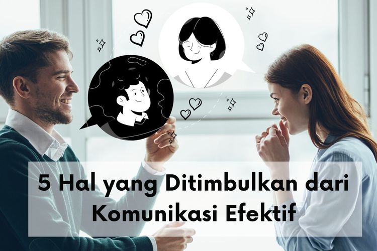 Ilustrasi 5 Hal yang Ditimbulkan dari Komunikasi Efektif