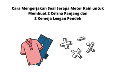 Cara Mengerjakan Soal Berapa Meter Kain untuk Membuat 2 Celana Panjang dan 2 Kemeja Lengan Pendek