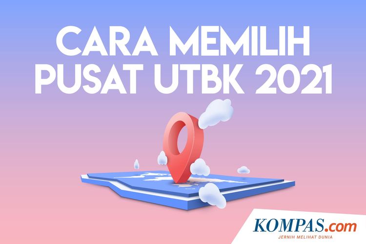 Cara Memilih Pusat UTBK 2021