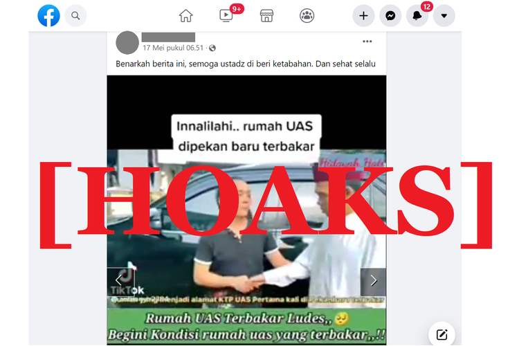 Tangkapan layar unggahan hoaks di sebuah akun Facebook, Selasa (17/5/2022), yang menyebut rumah Ustaz Abdul Somad (UAS) ludes terbakar.