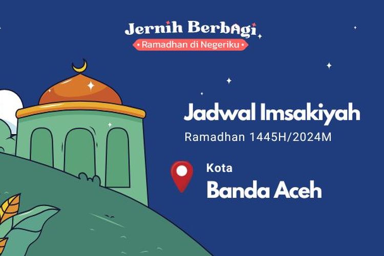 Berikut jadwal imsakiyah dan buka puasa hari ini bagi Anda yang berada di Kota Banda Aceh dan sekitarnya.