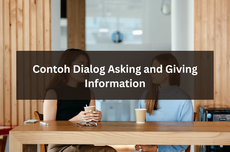 Contoh Dialog Asking and Giving Information